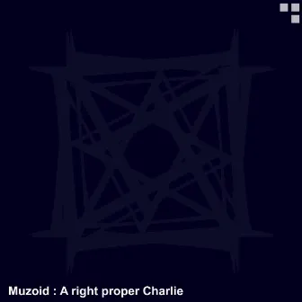 A right proper Charlie by Muzoid