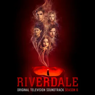 Riverdale: Season 6 (Original Television Soundtrack) by Riverdale Cast