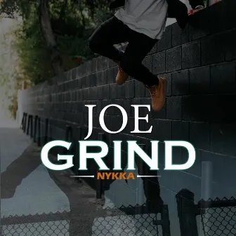 Joe Grind by Nykka