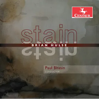 Brian Hulse: Stain by Paul Bhasin