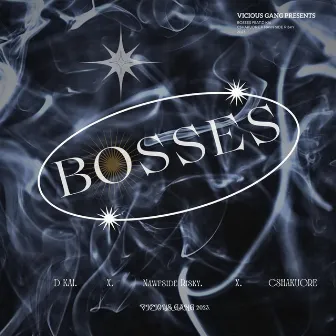 Bosses by Vicious Gang