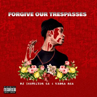 Forgive Our Trespasses by Dj Inspector SA