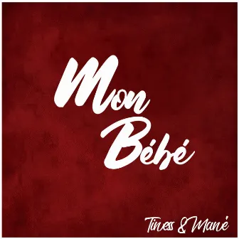 Mon bébé by Tiness & Mané