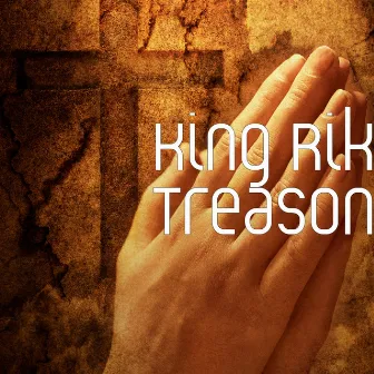 Treason by King Rik