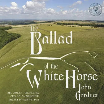 Gardner: The Ballad of the White Horse, Op. 40 by John Gardner