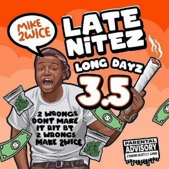 Late Nitez Long Dayz 3.5 by Mike 2wice