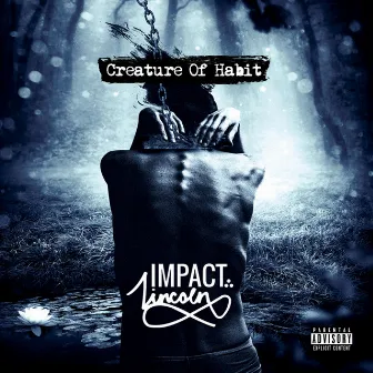 Creature of Habit by Impact Lincoln