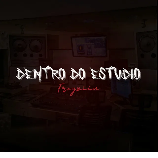 Dentro do Estúdio