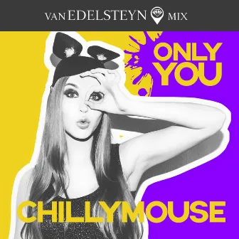 Only You by Chillymouse