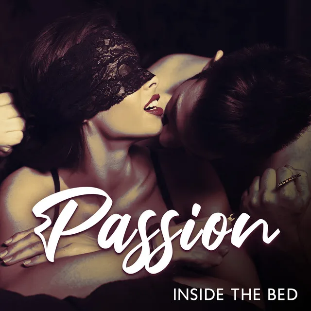 Passion Inside The Bed