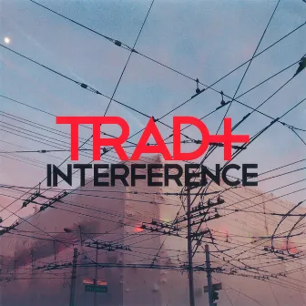 Interference by Trad Plus