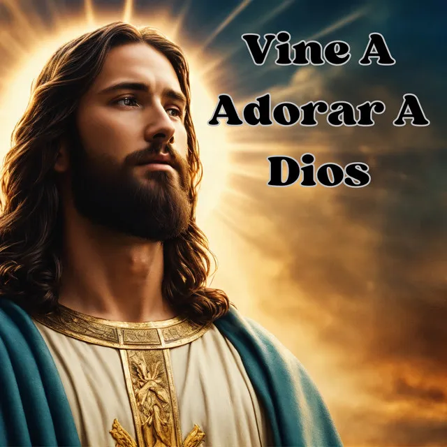 Vine a Adorar a Dios - Cover