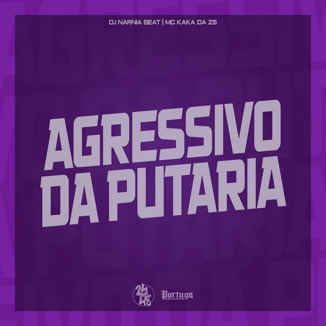 Agressivo da Putaria