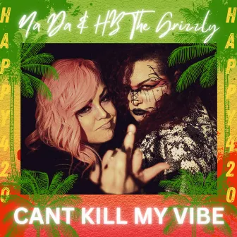 Can't Kill My Vibe by Na Da