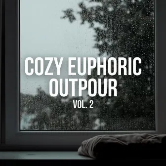 Cozy Euphoric Outpour Vol. 2 by Calm Meditation Therapy