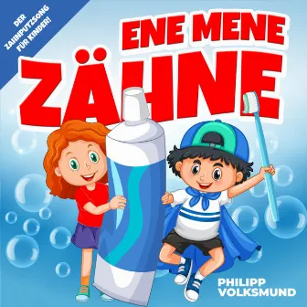 Ene mene Zähne by Philipp Volksmund