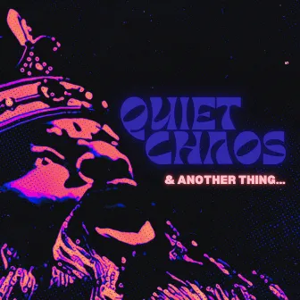 & ANOTHER THING... by Quiet Chaos