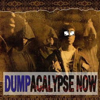 Dumpacalypse Now by Left Lane Didon