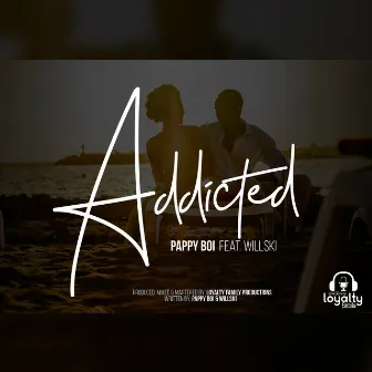 Addicted by Pappy Boi