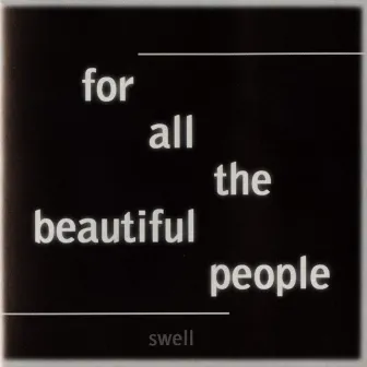 For All the Beautiful People by Swell