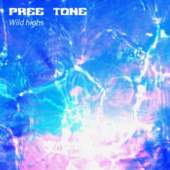 Wild Highs by Pree Tone