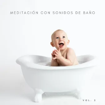 Meditación Con Sonidos De Baño Vol. 2 by Meditación Chakra