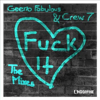 Fuck It (The Mixes) by Geeno Fabulous