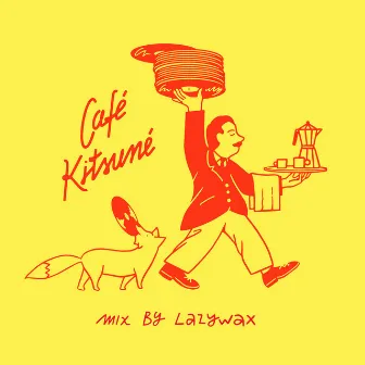 Café Kitsuné Mix by Lazywax (DJ Mix) by Lazywax