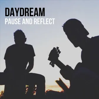 Pause and Reflect - EP by dayDream