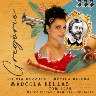 Gregório - Poesia Barroca e Música Baiana by Marcela Bellas