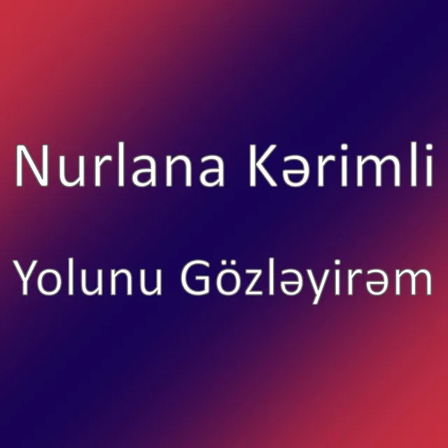 Yolunu Gözləyirəm