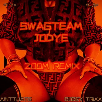 Zoom (Remix) by Swagteam Jodye