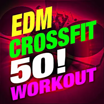 EDM Crossfit 50! Workout by CrossFit Junkies