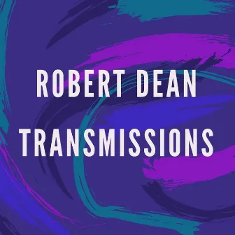 Transmissions by Robert Dean