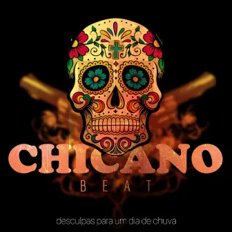 Desculpas para um Dia de Chuva by Chicano Beat