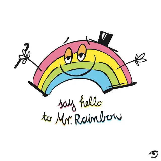 Say Hello to Mr. Rainbow