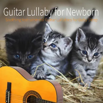 Guitar Lullaby for Newborn: Soothing Instrumental Guitar Lullabies for Baby Sleep by Bedtime Mozart Lullaby Academy