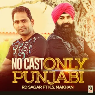 No Cast Only Punjabi (feat. K.S. Makhan) by RD Sagar