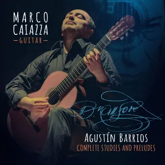 Agustín Barrios: Complete Studies and Preludes by Marco Caiazza