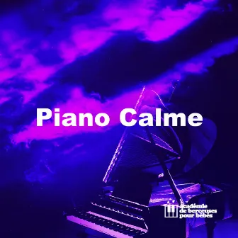 Piano Calme by Académie De Berceuses Pour Bébés