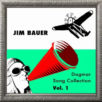 Dagmar Song Collection, Vol. 1 by Jim Bauer