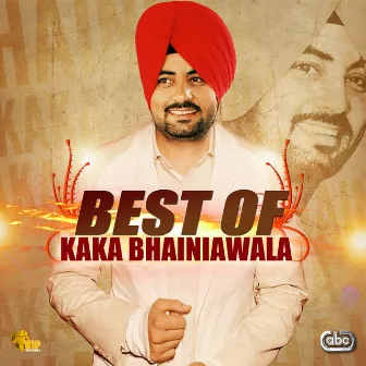 Best of Kaka Bhainiawala by Kaka Bhainiawala