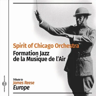 Spirit of Chicago Orchestra (Tribute to James Reese Europe) by Stan Laferrière