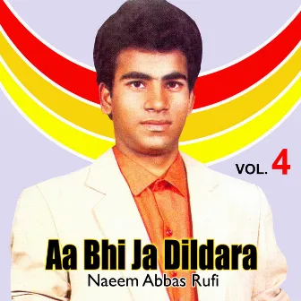 Aa Bhi Ja Dildara, Vol. 4 by Naeem Abbas Rufi