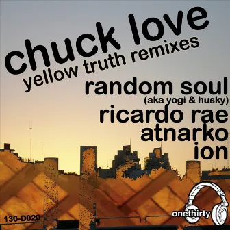 Yellow Truth Remixes by Chuck Love