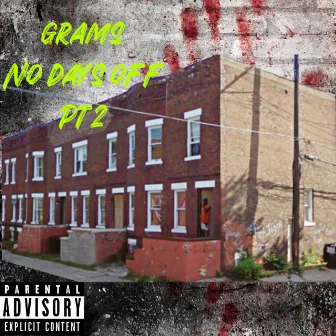 No Days Off Pt 2 by Grams