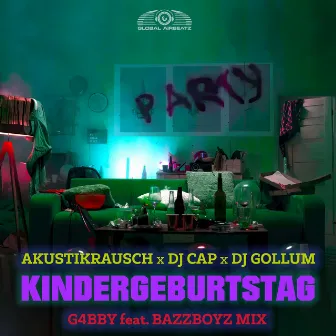 Kindergeburtstag (G4bby feat. BazzBoyz Mix) by Akustikrausch