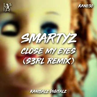 Close My Eyes (S3RL Remix) by Smartyz