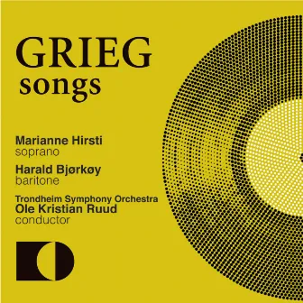 Edvard Grieg, Songs with Orchestra by Marianne Hirsti