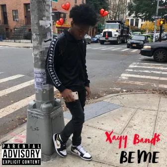 BE ME by XAYY BAND$